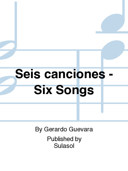Seis canciones - Six Songs