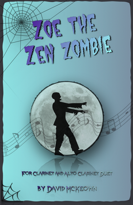 Zoe the Zen Zombie, Spooky Halloween Duet for Clarinet and Alto Clarinet