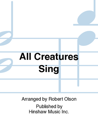 Book cover for All Creatures Sing