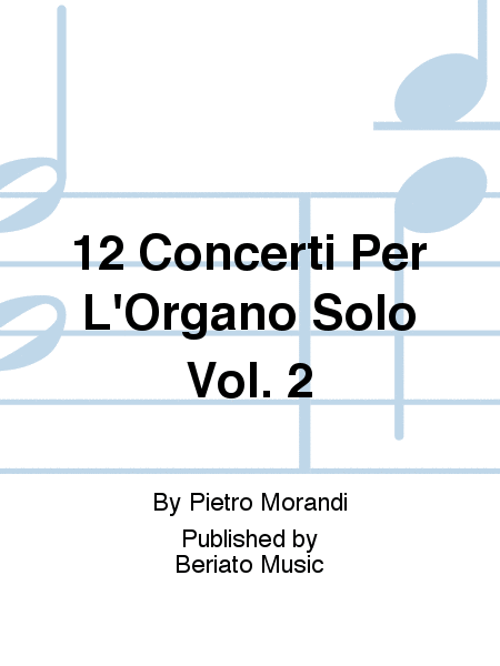 12 Concerti Per L'Organo Solo Vol. 2