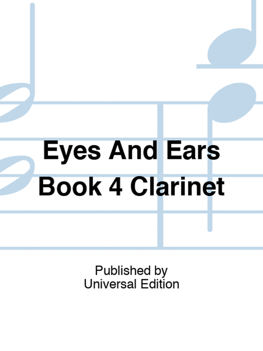 Eyes And Ears Book 4 Clarinet