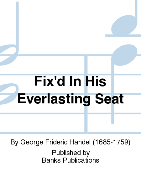 Fix'd In His Everlasting Seat