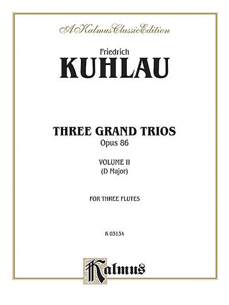 Daniel Friedrich Kuhlau: Three Grand Trios, Op. 86, Volume II (D Major)