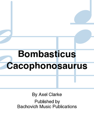 Bombasticus Cacophonosaurus