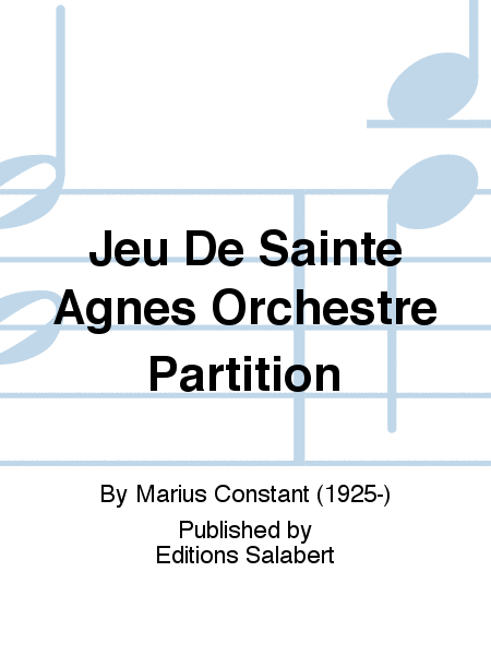 Jeu De Sainte Agnes Orchestre Partition
