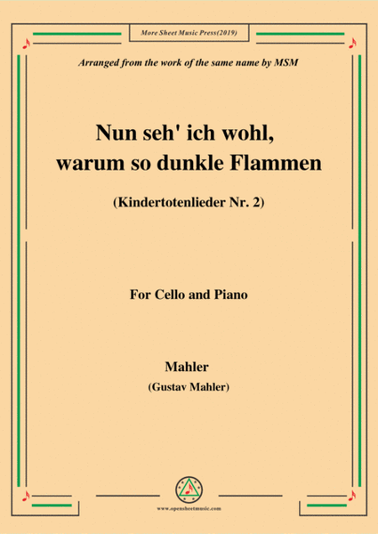 Mahler-Nun seh' ich wohl,warum so dunkle Flammen(Kindertotenlieder Nr. 2) , for Cello and Piano image number null