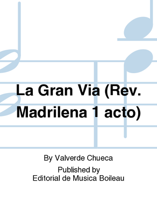 La Gran Via (Rev. Madrilena 1 acto)