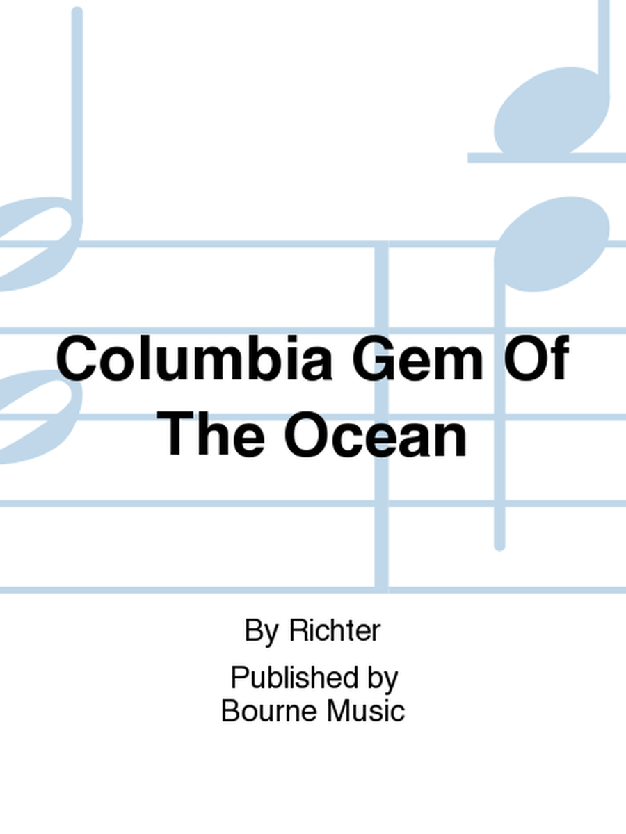 Columbia Gem Of The Ocean