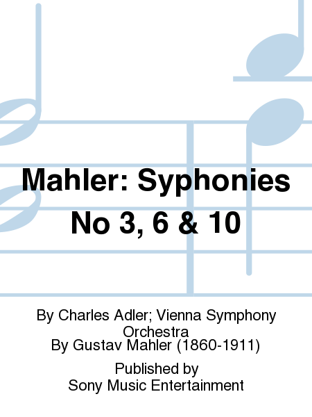 Mahler: Syphonies No 3, 6 & 10