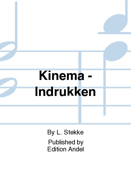 Kinema - Indrukken