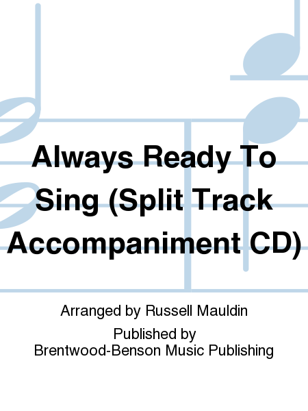 Always Ready To Sing (Split Track Accompaniment CD)
