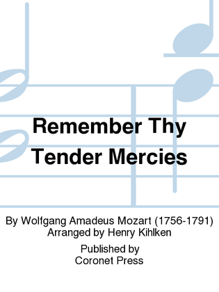 Remember Thy Tender Mercies