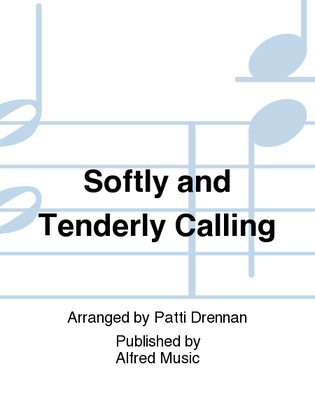 Book cover for Softly and Tenderly Calling