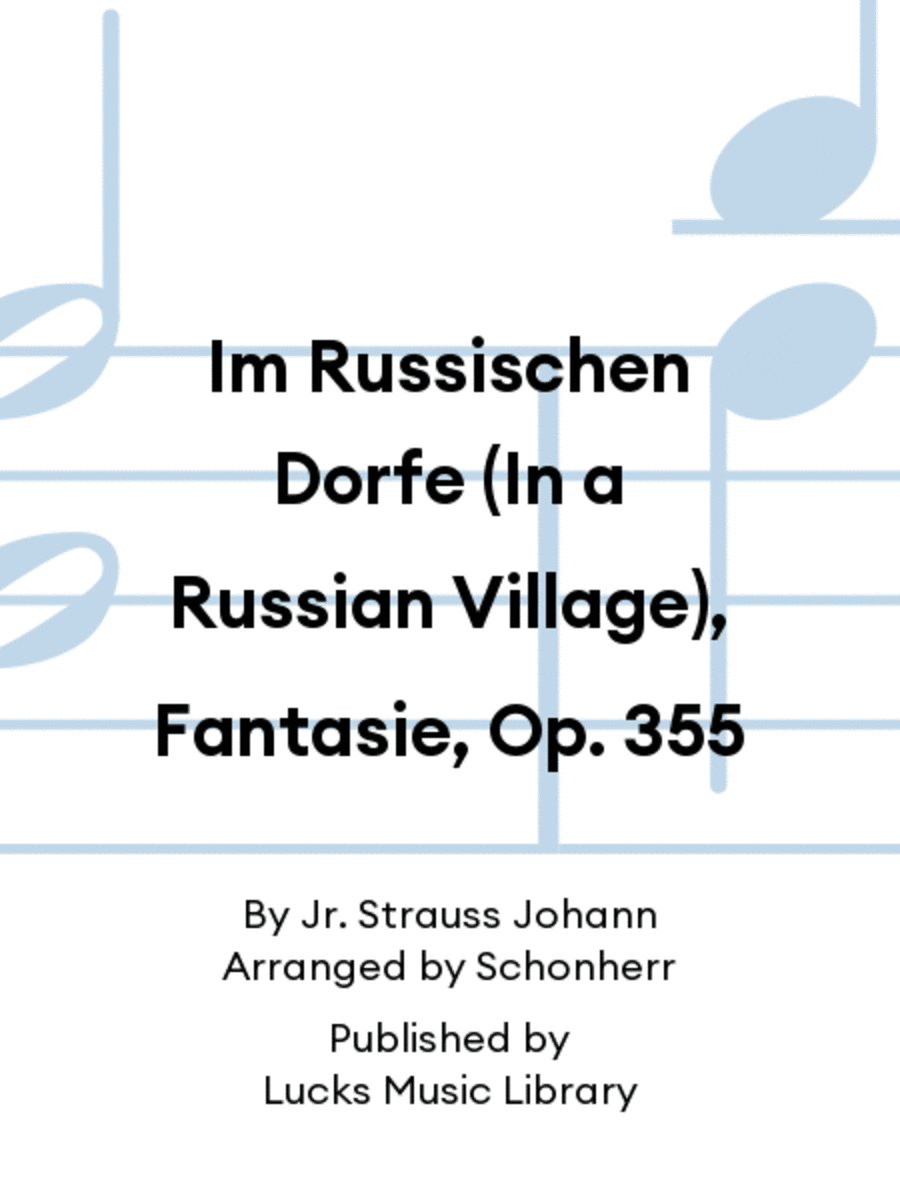 Im Russischen Dorfe (In a Russian Village), Fantasie, Op. 355 Set of Parts scores gallery preview page 1