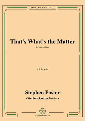 S. Foster-That's What's the Matter,in D flat Major