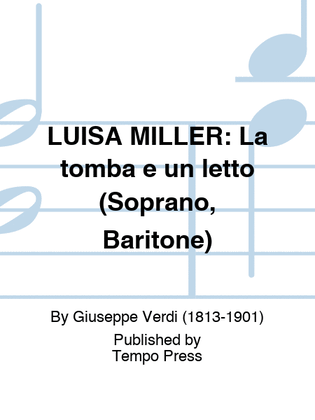 LUISA MILLER: La tomba e un letto (Soprano, Baritone)