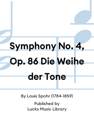Symphony No. 4, Op. 86 Die Weihe der Tone