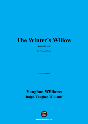 Vaughan Williams-The Winter's Willow(A country song)(1903),in D flat Major
