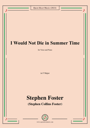 Book cover for S. Foster-I Would Not Die in Summer Time,in F Major