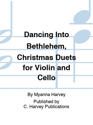 Book cover for Dancing Into Bethlehem, Christmas Duets for Violin and Cello