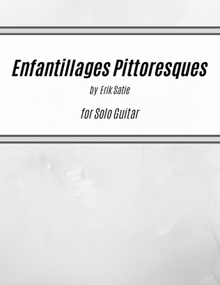 Enfantillages Pittoresques (for Solo Guitar)
