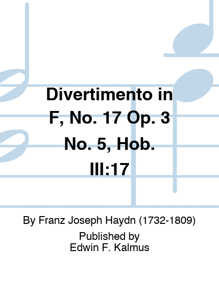 Divertimento in F, No. 17 Op. 3 No. 5, Hob. III:17