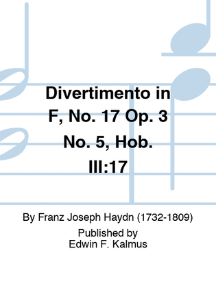 Divertimento in F, No. 17 Op. 3 No. 5, Hob. III:17