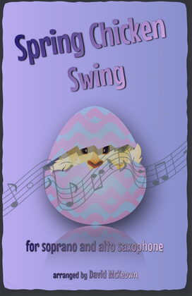 Book cover for The Spring Chicken Swing for Soprano and Alto Saxophone Duet