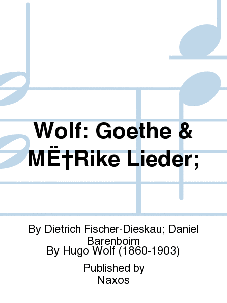 Wolf: Goethe & MË†Rike Lieder;