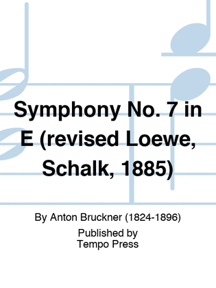 Symphony No. 7 in E (revised Loewe, Schalk, 1885)
