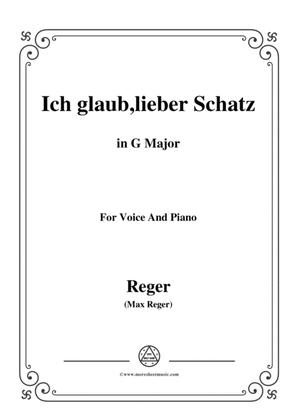 Reger-Ich glaub,lieber Schatz in G Major,for Voice and Piano