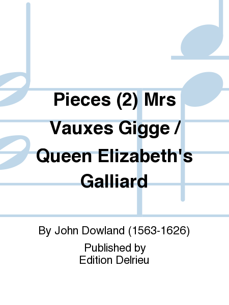 Pieces (2) Mrs Vauxes Gigge / Queen Elizabeth