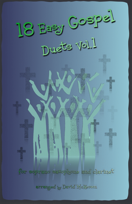 Book cover for 18 Easy Gospel Duets Vol.1 for Soprano Saxophone and Clarinet
