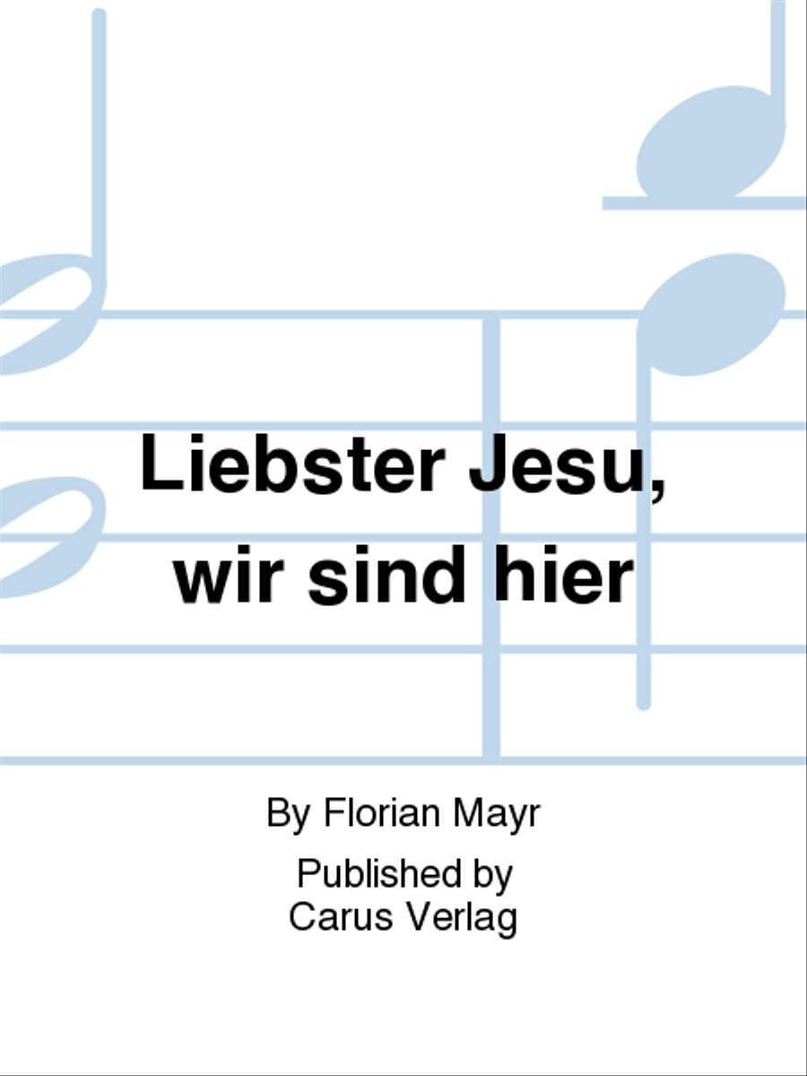 Blessed Jesu, at thy word (Liebster Jesu, wir sind hier)