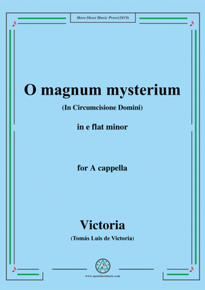 Victoria-O magnum mysterium,in e flat minor,for A cappella
