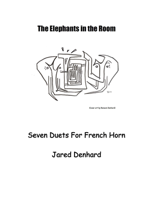 The Elephants in the Room 7 Duets for French Horn by Jared Denhard