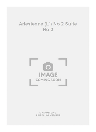 Arlesienne (L') No 2 Suite No 2