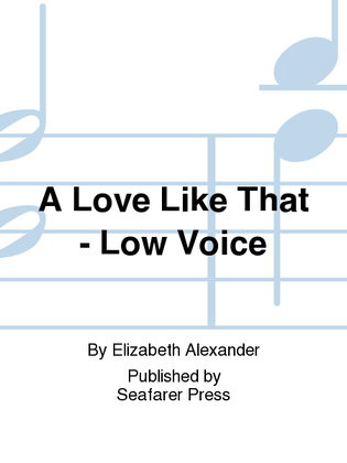 A Love Like That - Low Voice