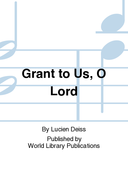 Grant to Us, O Lord