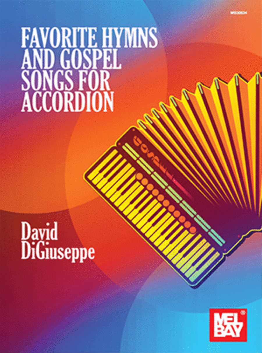 Favorite Hymns and Gospel Songs for Accordion-Complete with fingering, left-hand notation and chord symbols