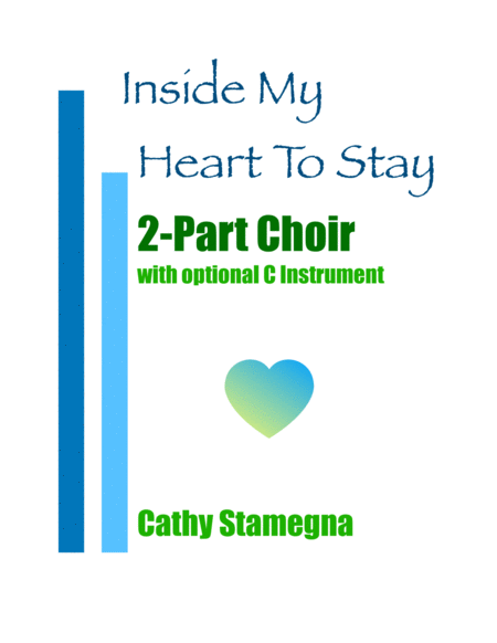Inside My Heart To Stay (2-Part Choir, Optional C Instrument, Piano Acc.) image number null