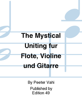 The Mystical Uniting fur Flote, Violine und Gitarre