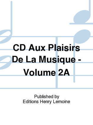 Book cover for CD aux Plaisirs de la musique - Volume 2A