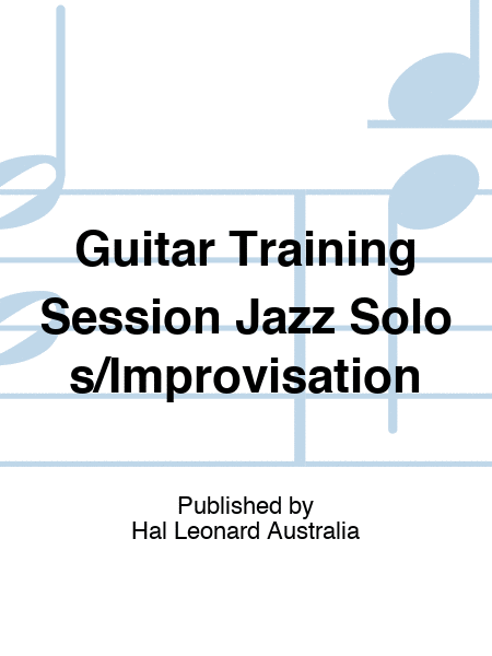 Guitar Training Session Jazz Solos/Improvisation