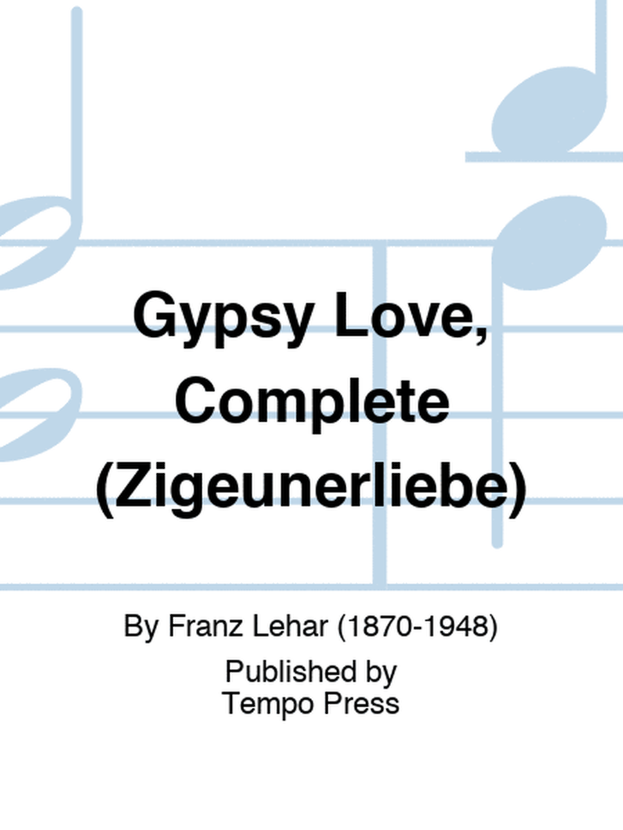 Gypsy Love, Complete (Zigeunerliebe)
