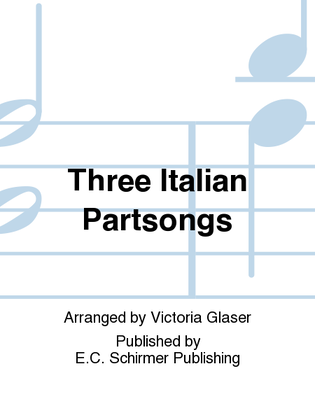 Three Italian Partsongs
