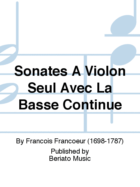 Sonates À Violon Seul Avec La Basse Continue