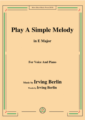 Irving Berlin-Play A Simple Melody,in E Major,for Voice&Piano