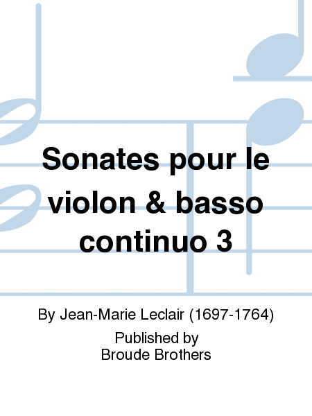 Troisieme Livre de Sonates a Violin Seul avec la Basse Continue, Opus 5
