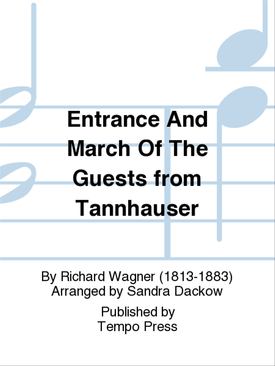 Tannhauser: Entrance and March of the Guests by Richard Wagner Orchestra - Sheet Music